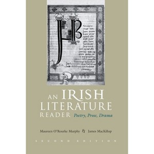 An Irish Literature Reader - (Irish Studies) 2nd Edition by  Maureen O'Rourke Murphy & James MacKillop (Paperback) - 1 of 1