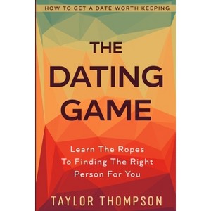 How To Get A Date Worth Keeping - by  Colten Khan (Paperback) - 1 of 1