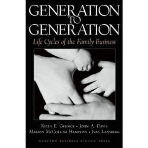 Generation to Generation - by  John A Davis & Marion McCollom Hampton & Ivan Lansberg & Kelin E Gersick (Hardcover) - 1 of 1