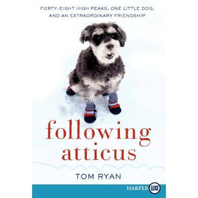 Following Atticus LP - Large Print by  Tom Ryan (Paperback)