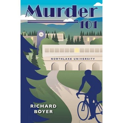 Murder 101 - by  Richard Boyer (Paperback)