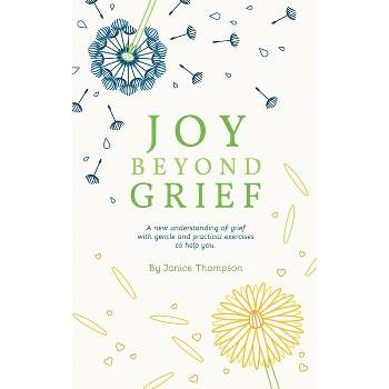 Joy Beyond Grief - by  Janice Thompson (Hardcover)