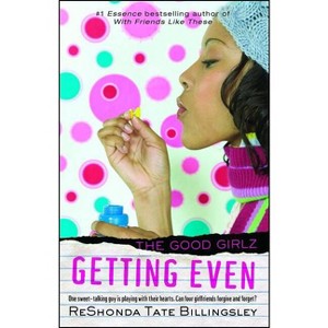 Getting Even - (Good Girlz) by  Reshonda Tate Billingsley (Paperback) - 1 of 1
