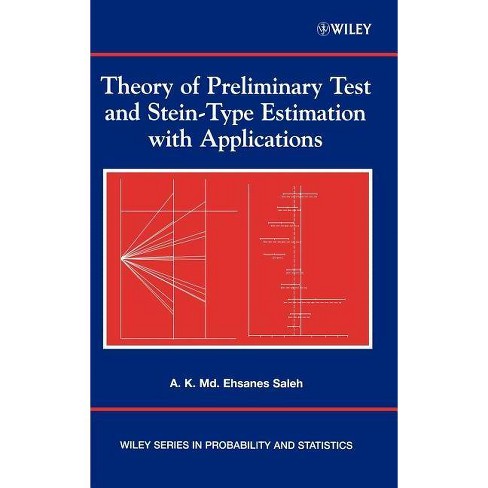 Theory Of Preliminary Test And Stein Type Estimation With Applications By A K Md Ehsanes Saleh - 