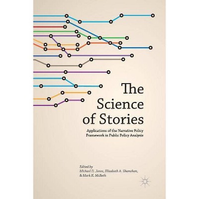 The Science of Stories - by  M Jones & E Shanahan & M McBeth (Paperback)