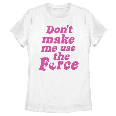 Women's Star Wars Don't Make Me Use the Force T-Shirt