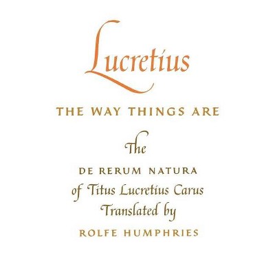 Lucretius: The Way Things Are - (Paperback)