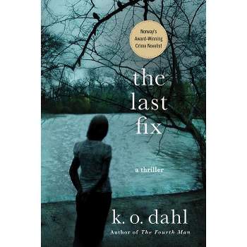 The Last Fix - (Oslo Detectives) by  K O Dahl (Paperback)