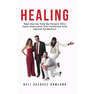 Healing - by  Neli Vazquez Rowland (Hardcover)