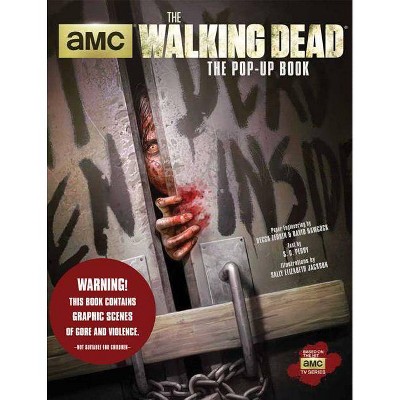 The Walking Dead: The Pop-Up Book - by  S D Perry & David Hawcock & Becca Zerkin (Hardcover)