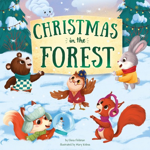 Christmas In The Forest - (clever Storytime) By Elena Feldman & Clever  Publishing (hardcover) : Target