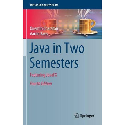 Java in Two Semesters - (Texts in Computer Science) 4th Edition by  Quentin Charatan & Aaron Kans (Hardcover)