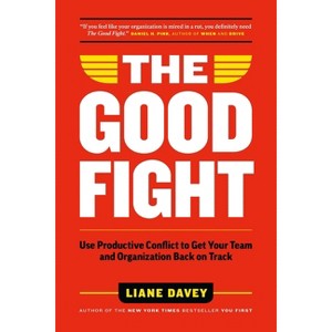The Good Fight - by  Liane Davey (Hardcover) - 1 of 1
