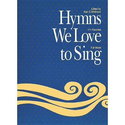 Hymns We Love to Sing - Large Print by  Alan Whitmore (Spiral Bound)