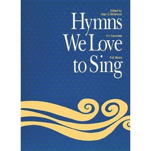 Hymns We Love to Sing - Large Print by  Alan Whitmore (Spiral Bound) - 1 of 1