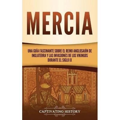 Mercia - by  Captivating History (Hardcover)