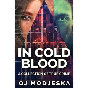 In Cold Blood - by  Oj Modjeska (Paperback) - 1 of 1