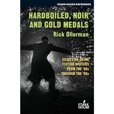 Hardboiled, Noir and Gold Medals - by  Rick Ollerman (Paperback)