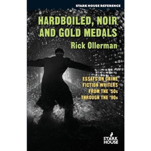 Hardboiled, Noir and Gold Medals - by  Rick Ollerman (Paperback) - 1 of 1