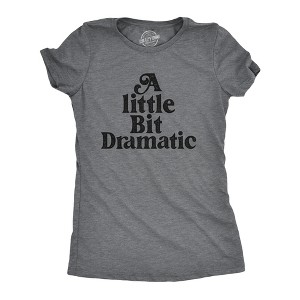 Womens A Little Bit Dramatic Funny  T-Shirt