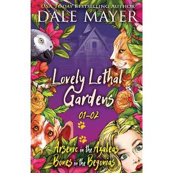 Lovely Lethal Gardens - (Lovely Lethal Gardens Bundles) by  Dale Mayer (Paperback)