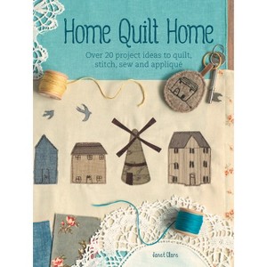 Home Quilt Home - by  Janet Clare (Paperback) - 1 of 1