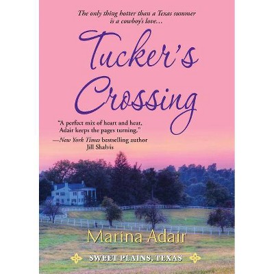 Tucker's Crossing - (Sweet Plains, Texas) by  Marina Adair (Paperback)