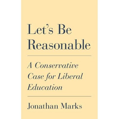 Let's Be Reasonable - by  Jonathan Marks (Hardcover)