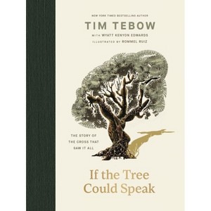 If the Tree Could Speak - by  Tim Tebow (Hardcover) - 1 of 1