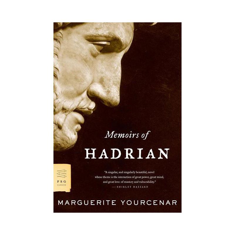 Memoirs of Hadrian - (FSG Classics) by  Marguerite Yourcenar (Paperback), 1 of 2