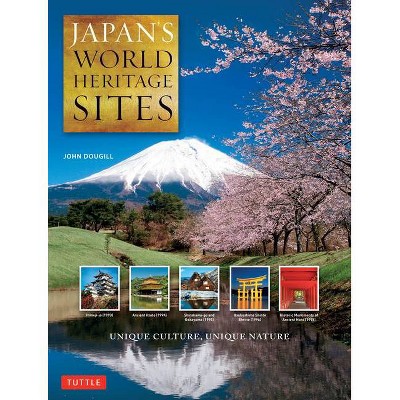 Japan's World Heritage Sites - by  John Dougill (Hardcover)