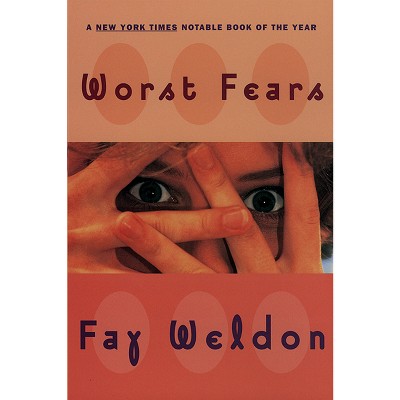 Worst Fears - (Weldon, Fay) by  Fay Weldon (Paperback)