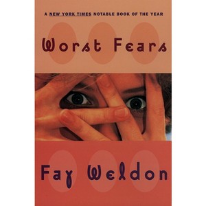 Worst Fears - (Weldon, Fay) by  Fay Weldon (Paperback) - 1 of 1