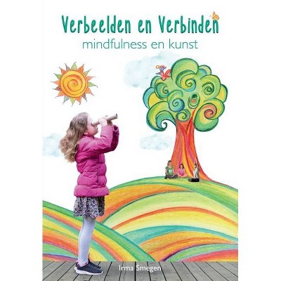 Verbeelden en Verbinden - by  Irma Smegen (Paperback)