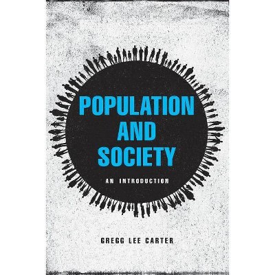 Population and Society - by  Gregg Lee Carter (Paperback)