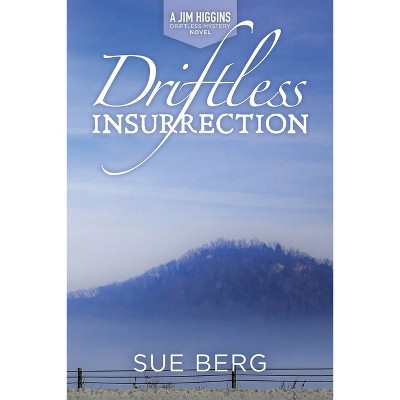 Driftless Insurrection - (A Jim Higgins Driftless Mystery) by  Sue Berg (Paperback)