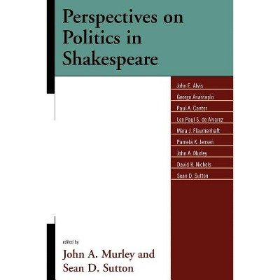 Perspectives on Politics in Shakespeare - Annotated by  John A Murley & Sean D Sutton (Paperback)