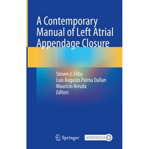 A Contemporary Manual of Left Atrial Appendage Closure - by  Steven J Filby & Luis Augusto Palma Dallan & Mauricio Arruda (Hardcover) - 1 of 1