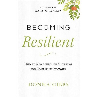 Becoming Resilient - by  Donna Gibbs (Paperback)