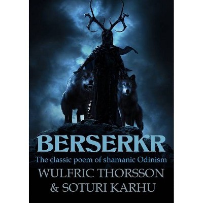 Berserkr - by  Wulfric Thorsson & Soturi Karhu (Paperback)