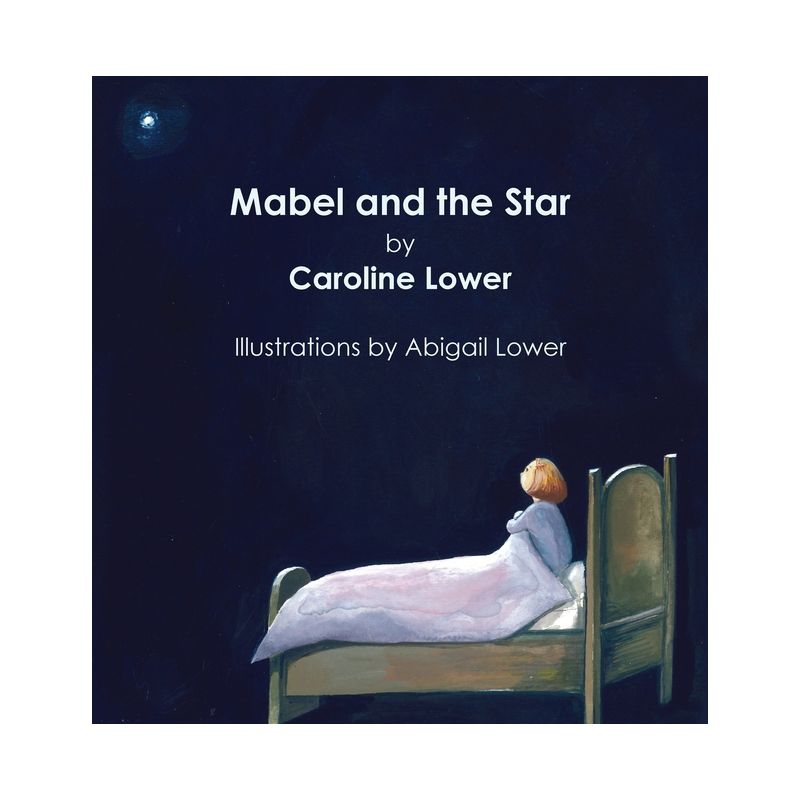 Mabel and the Star - by  Caroline Lower (Hardcover), 1 of 2
