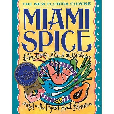 Miami Spice - by  Steven Raichlen (Paperback)