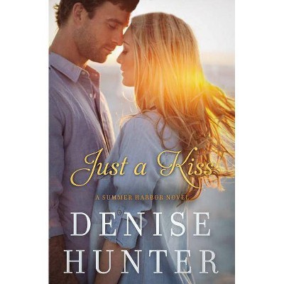 Just a Kiss - (Summer Harbor Novel) by  Denise Hunter (Paperback)