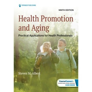 Health Promotion and Aging - 9th Edition by  Steven M Albert (Paperback) - 1 of 1