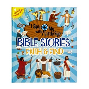 Bible Stories Faith & Find (I Spy with My Little Eye) - by  Rubie Crowe (Hardcover) - 1 of 1