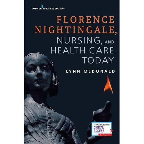 Florence Nightingale, Nursing, and Health Care Today - by  McDonald (Paperback) - image 1 of 1