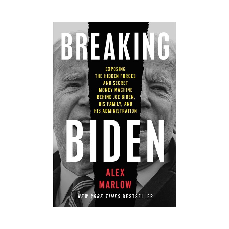 Breaking Biden - by  Alex Marlow (Hardcover), 1 of 2