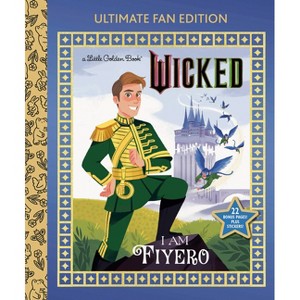 I Am Fiyero: Ultimate Fan Edition (Universal Pictures Wicked) - (Little Golden Book) by  Mary Man-Kong (Hardcover) - 1 of 1