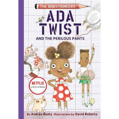 Ada Twist and the Perilous Pants - (Questioneers) by Andrea Beaty (Hardcover)