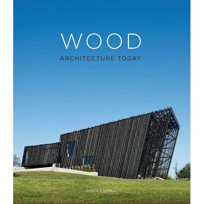 Wood Architecture Today - by  David Andreu (Hardcover)